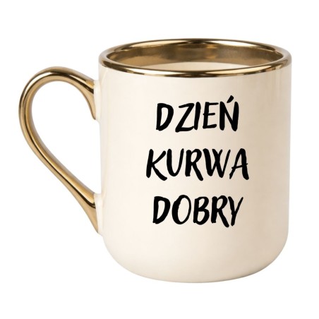 KUBEK "DZIEŃ KURWA DOBRY"