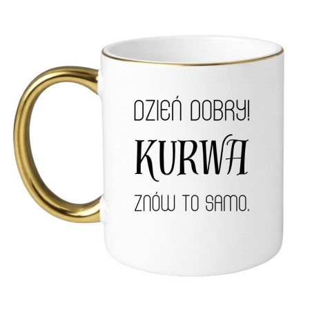 KUBEK "DZIEŃ DOBRY! KURWA ZNÓW TO SAMO"