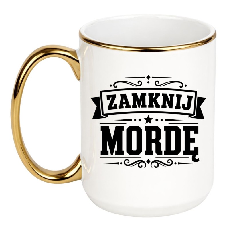 Chamski kubek "ZAMNIJ MORDĘ"