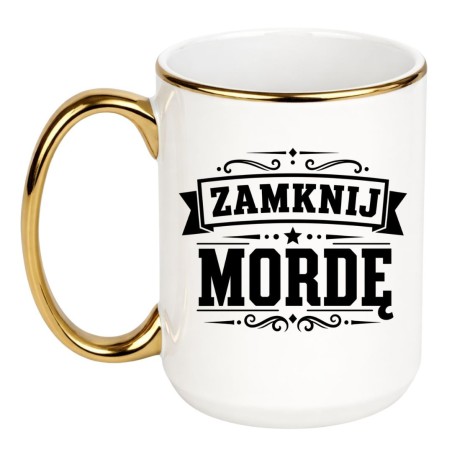 Chamski kubek "ZAMNIJ MORDĘ"