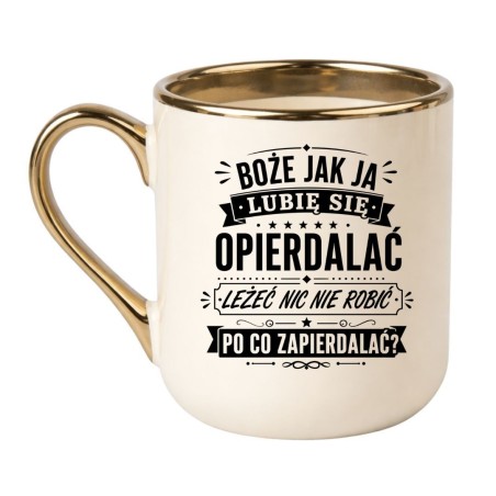 Śmieszny kubek 'Boże jak ja lubię się opierdalać'
