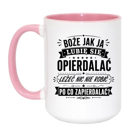 Śmieszny kubek 'Boże jak ja lubię się opierdalać'