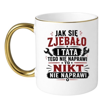 śmieszny kubek tata tego nie naprawi prezent dla taty