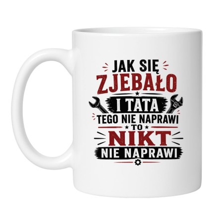 śmieszny kubek dla taty z napisem o naprawianiu