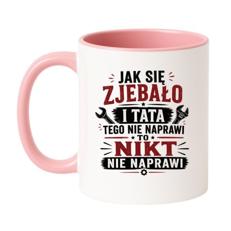 kubek jak się zjebało tata nie naprawi prezent