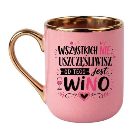 Śmieszny kubek z napisem "Wszystkich nie uszczęśliwisz, od tego jest wino"