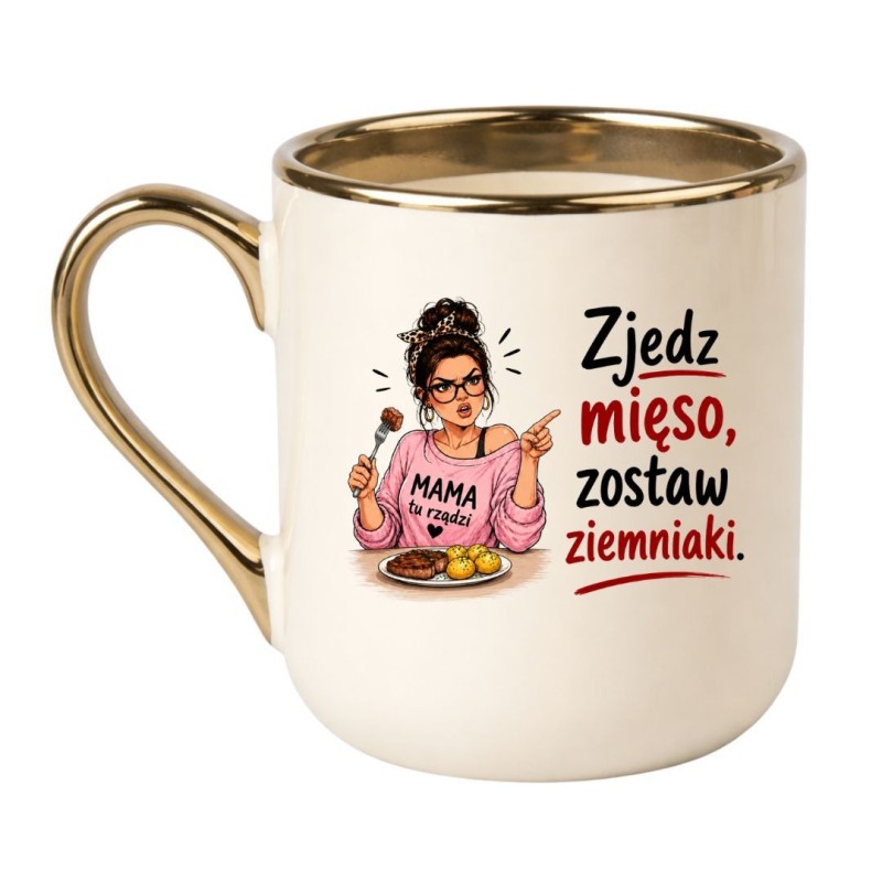 Kubek dla mamy na Dzień Matki Zjedz mięso zostaw ziemniaki