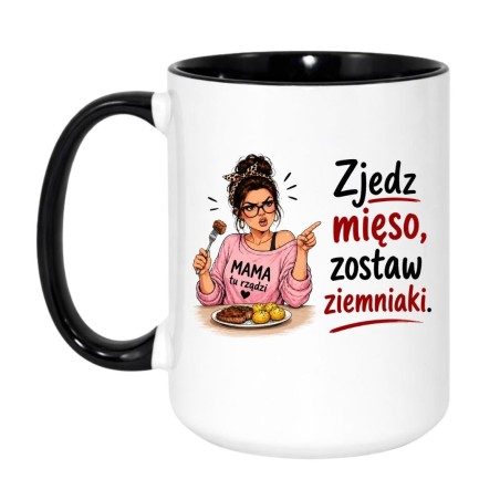 Kubek dla mamy na Dzień Matki Zjedz mięso zostaw ziemniaki