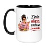 Kubek dla mamy na Dzień Matki Zjedz mięso zostaw ziemniaki