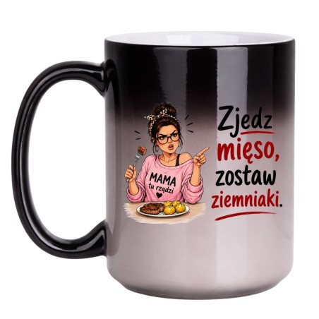 Kubek dla mamy na Dzień Matki Zjedz mięso zostaw ziemniaki