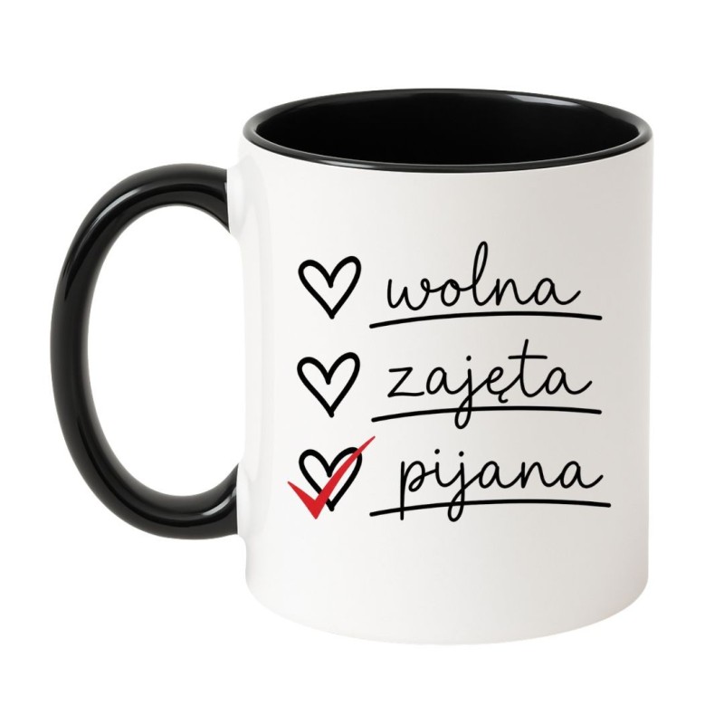 Śmieszny kubek "Wolna zajęta pijana" na prezent dla niej