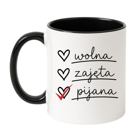 Śmieszny kubek "Wolna zajęta pijana" na prezent dla niej