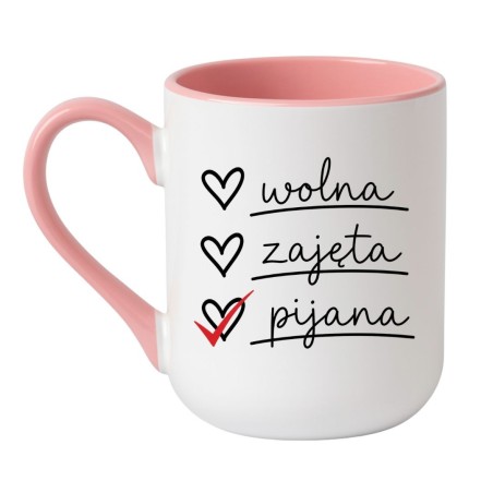 Śmieszny kubek "Wolna zajęta pijana" na prezent dla niej