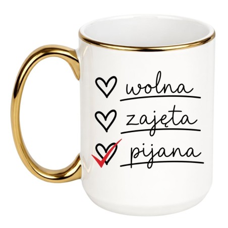 Kubek dla niej WOLNA ZAJĘTA PIJANA