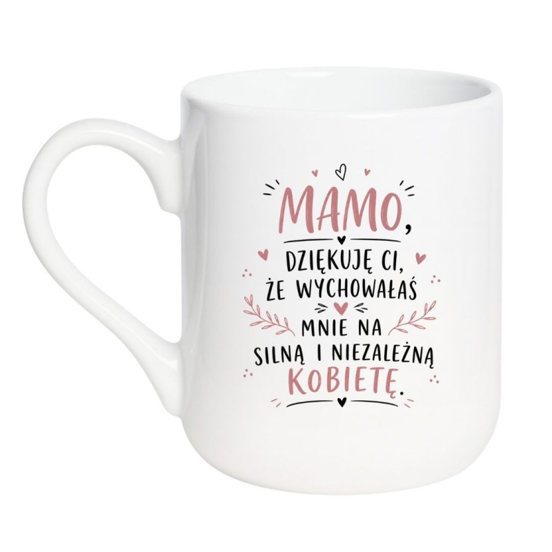 Kubek dla mamy "Dziękuję, że wychowałaś mnie na silną i niezależną kobietę"