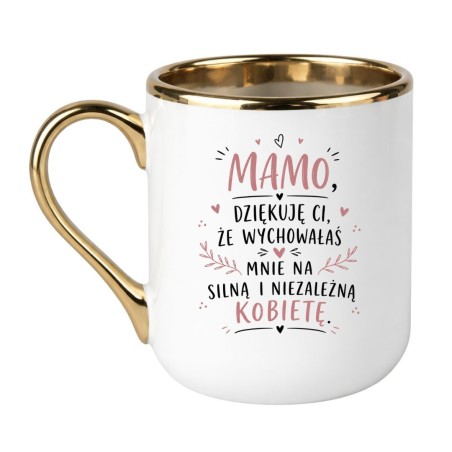 Kubek dla mamy "Dziękuję, że wychowałaś mnie na silną i niezależną kobietę"
