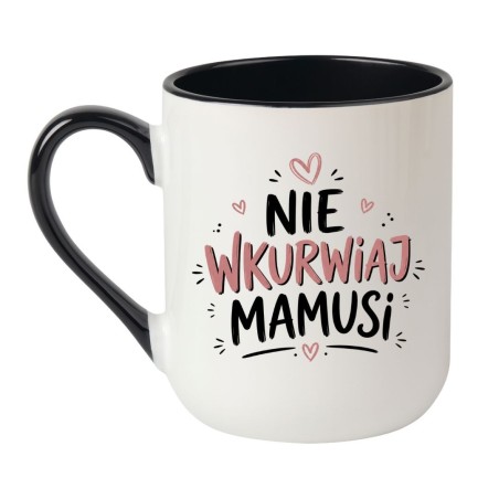 Kubek „Nie wkurwiaj mamusi” – śmieszny prezent dla mamy
