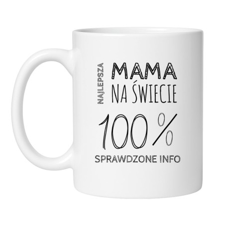 Kubek Najlepsza mama na świecie 100 procent sprawdzone info