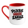 Kubek Pojebie Mnie Zaraz | Kubki Bez Cenzury NASTY