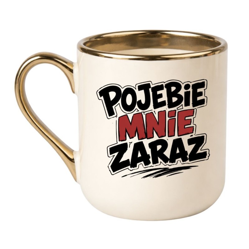 Kubek Pojebie Mnie Zaraz | Kubki Bez Cenzury NASTY