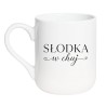 Słodka w chuj - kubek bez cenzury dla niej
