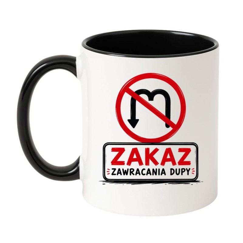 Chamski kubek „Zakaz Zawracania Dupy” – śmieszny prezent do pracy i domu