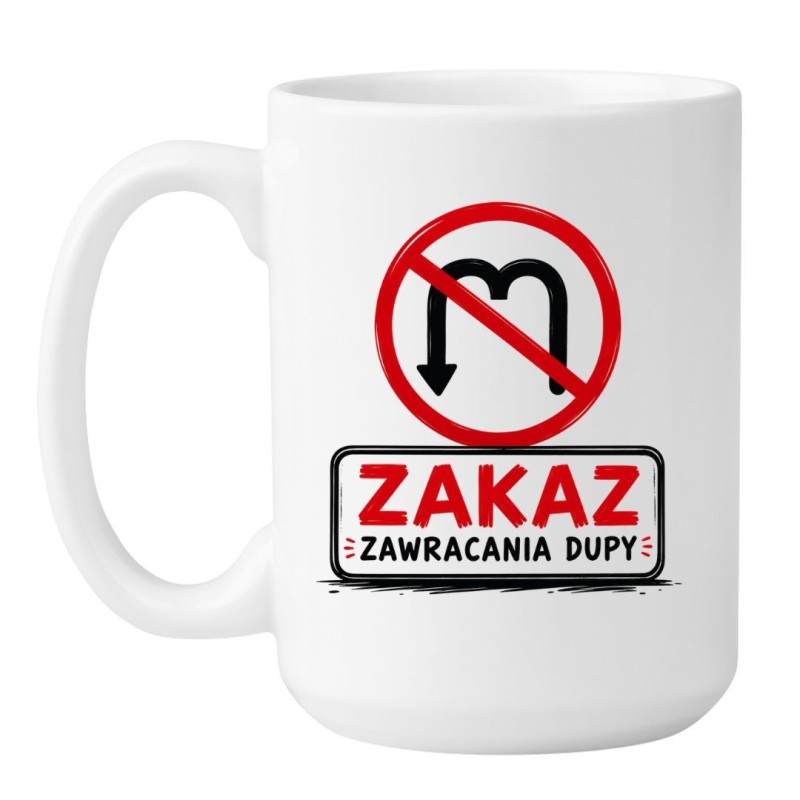 Kubek zakaz zawracania dupy