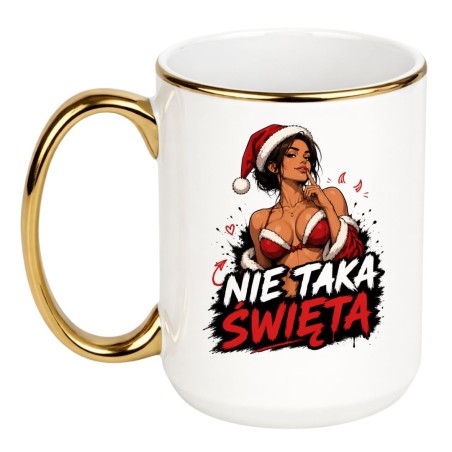 Śmieszny kubek świąteczny „Nie Taka Święta” – prezent dla kobiety