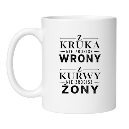 Wulgarny kubek z napisem Z Kruka Nie Zrobisz Wrony