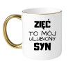 Kubek z napisem Zięć To Mój Ulubiony Syn
