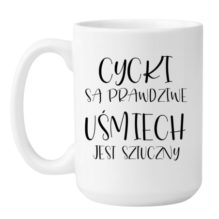 Śmieszny kubek „Cycki są prawdziwe, uśmiech jest sztuczny”