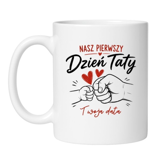 Kubek Nasz Pierwszy Dzień Taty z personalizowaną datą
