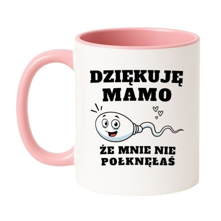 Kubek „Dziękuję Mamo, Że Mnie Nie Połknęłaś” – zabawny prezent dla mamy