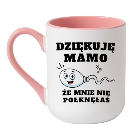 Kubek „Dziękuję Mamo, Że Mnie Nie Połknęłaś”