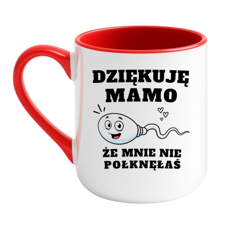 Kubek „Dziękuję Mamo, Że Mnie Nie Połknęłaś”