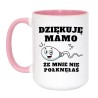 Kubek „Dziękuję Mamo, Że Mnie Nie Połknęłaś”