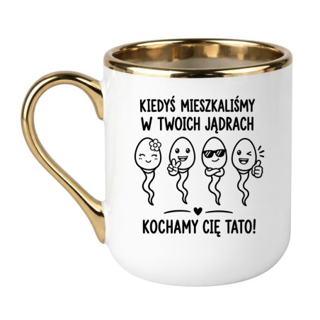Kubek „Kiedyś mieszkaliśmy w Twoich jądrach. Kochamy Cię Tato!”