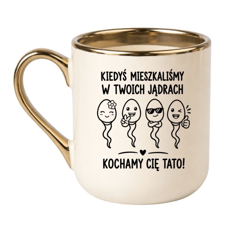 Kubek „Kiedyś mieszkaliśmy w Twoich jądrach. Kochamy Cię Tato!”