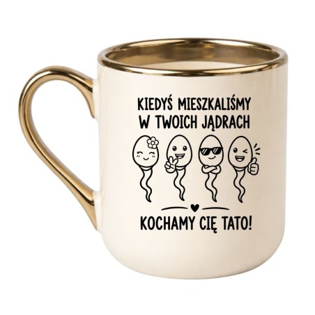 Kubek „Kiedyś mieszkaliśmy w Twoich jądrach. Kochamy Cię Tato!”
