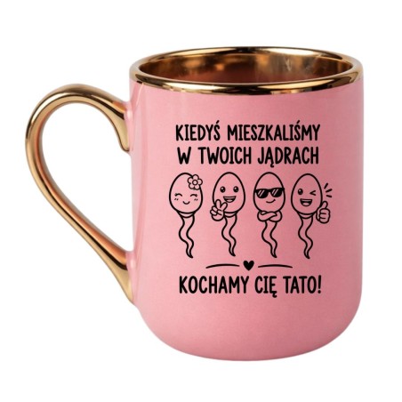 Kubek „Kiedyś mieszkaliśmy w Twoich jądrach. Kochamy Cię Tato!”