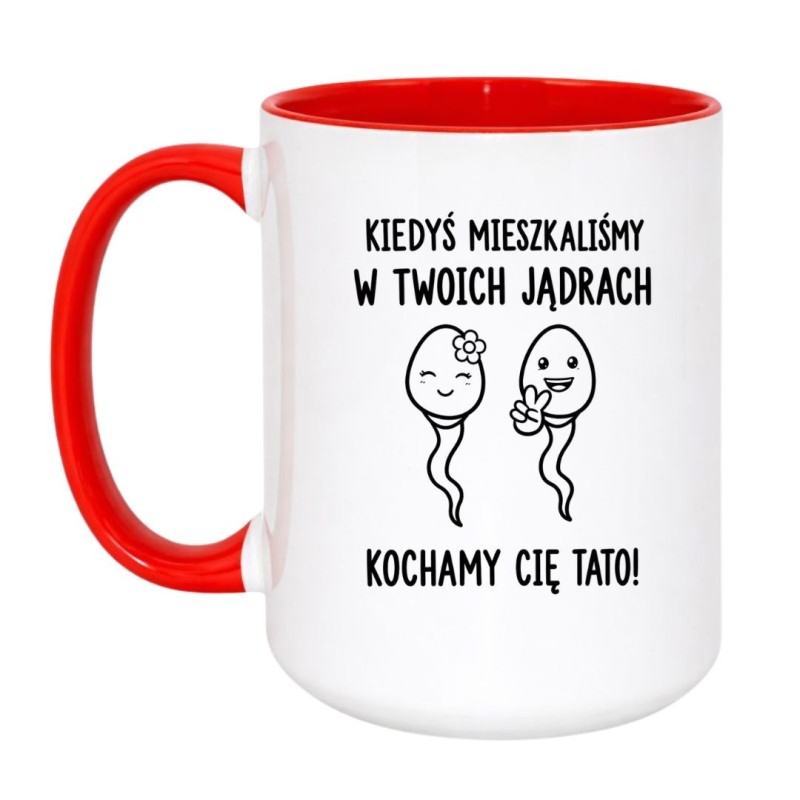 Biało Czerwony Kubek 450 ml Dla Taty z Napisem Kiedyś mieszkaliśmy w Twoich jądrach. Kochamy Cię Tato!