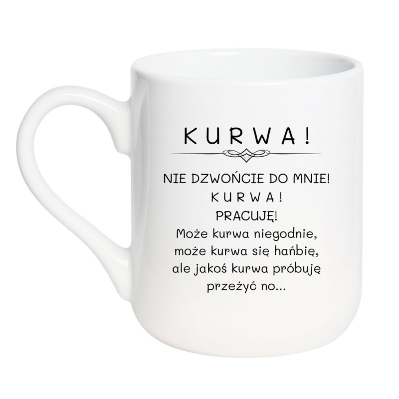 Elegancki kubek biały 330 ml Kurwa pracuję prezent z humorem