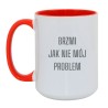 Kubek biało-czerwony 450 ml z zabawnym napisem „Brzmi jak nie mój problem”.