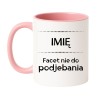 Kubek biało-różowy 330 ml z personalizacją i napisem „Facet nie do podjebania”