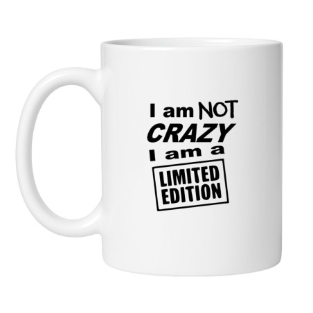 Kubek z napisem „I am not crazy, I am a limited edition”.