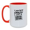 Kubek biało-czerwony 450 ml z tekstem „I am not crazy, I am a limited edition”.