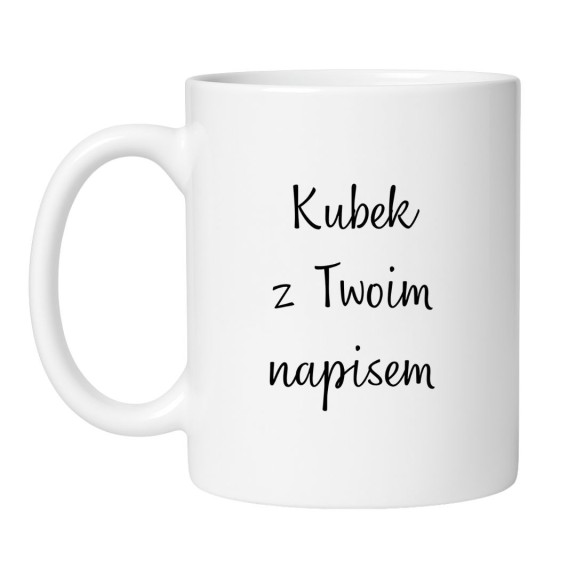 Kubek personalizowany z własnym napisem na zamówienie