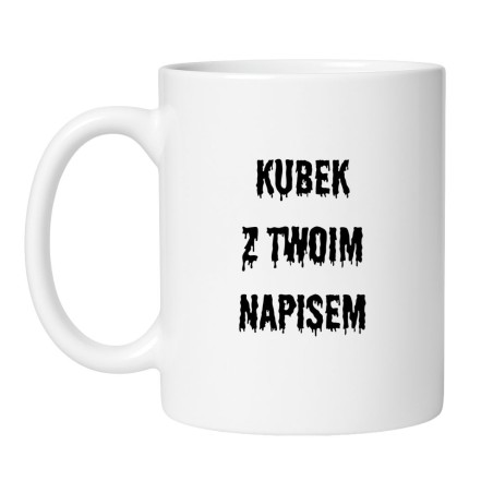 Personalizowany kubek biały z horrorowym napisem – śmieszny prezent