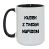Kubek z Twoim tekstem – unikalny gadżet lifestyle, prezent z charakterem
