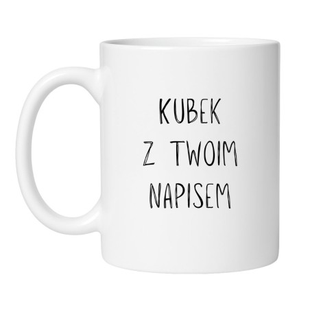 Personalizowany kubek biały – stwórz swój napis, idealny prezent dla bliskich